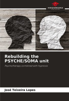 José Teixeira Lopes | Rebuilding the PSYCHE/SOMA unit | Taschenbuch | Englisch