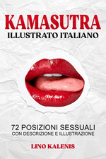 Kamasutra Illustrato Italiano: 72 Posizioni Sessuali Con Descrizione E Illustraz