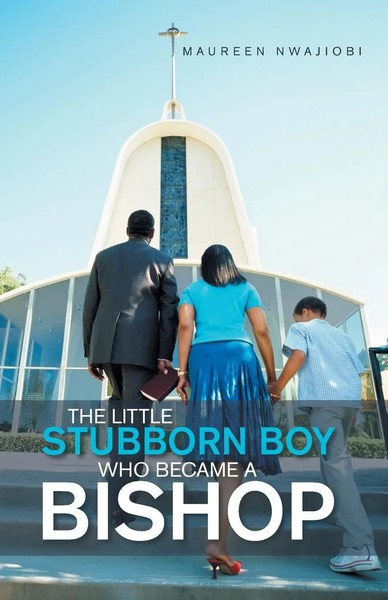 Maureen Nwajiobi | The Little Stubborn Boy Who Became A Bishop | Taschenbuch-image