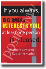 If You Always Do What Interests You - NEW Classroom Motivational POSTER