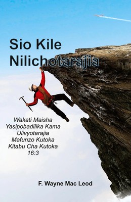 F. Wayne Mac Leod | Not What I Expected Swahili Edition | Taschenbuch | Swahili