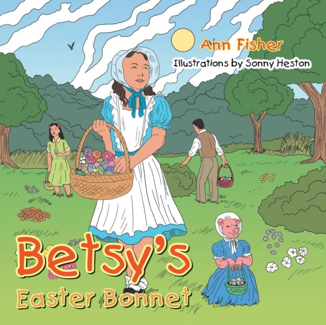Betsys Easter Bonnet by Ann Fisher PAPERBACK 9781491839805