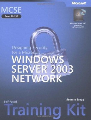 Designing Security for a Microsoft? Windows Server'' 2003... - Bragg, Roberta