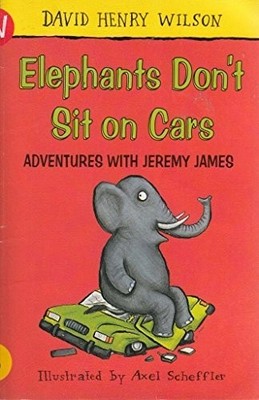 Elephants Don't Sit on Cars: 1 (A... by Wilson, David Henry Paperback / softback