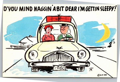 Tony Roy comic husband to wife  D'you mind naggin' a bit dear I'm getting tired