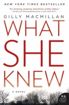 What She Knew: A Novel - Gilly Macmillan, 9780062413864, paperback