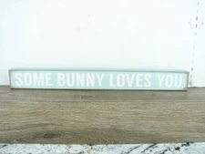 QUILL TO PAPER by sixtrees  SIGN "Some Bunny Loves You" 18" X 2"