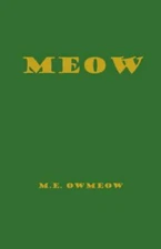 Meow by M E Owmeow (paperback)