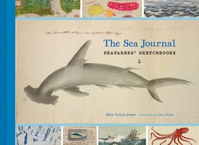The Sea Journal: Seafarers' Sketchbooks (Illustrated Book of Historical...