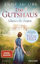 Das Gutshaus - Glanzvolle Zeiten von Anne Jac...