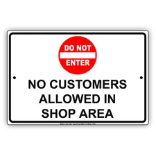 Do Not Enter No Customers Allowed In Shop Area Aluminum Metal 8x12 Sign