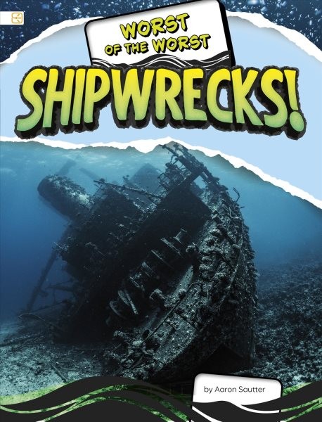 Worst of the Worst Shipwrecks!, Paperback by Sautter, Aaron, Brand New, Free ...