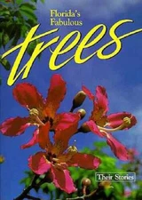 Florida's Fabulous Trees: Their Stories - Paperback - VERY GOOD