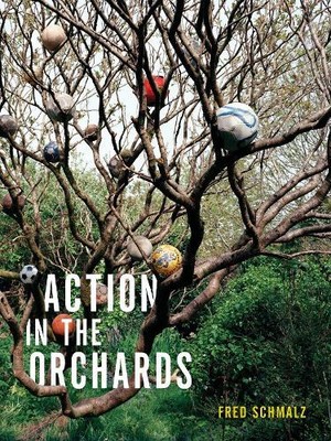 Fred Schmalz Action in the Orchards (Paperback) (UK IMPORT)