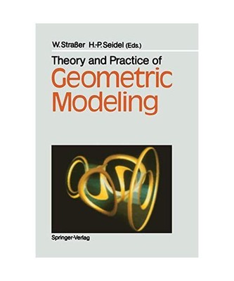 Theory and Practice of Geometric Modeling