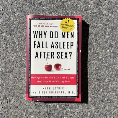 Why Do Men Fall Asleep After Sex?: Questions You'd Only Ask a Doctor Paperback