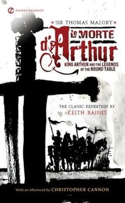 Le Morte D'Arthur : King Arthur and the Legends of the Round Tabl