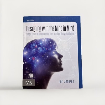 Designing with the Mind in Mind : Simple Guide to Understanding User...