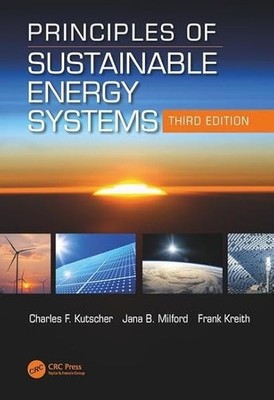 Principles of Sustainable Energy Systems by Frank Kreith