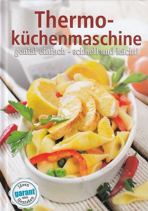 100 Ideen Schnelles aus der Thermoküchenmaschine