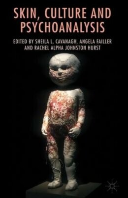 Skin, Culture and Psychoanalysis by S Cavanagh: New