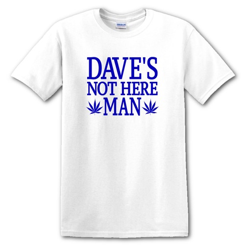 Dave's Not Here Cheech & Chong Brand New Shirt Multiple Sizes and Colors - Picture 4 of 8
