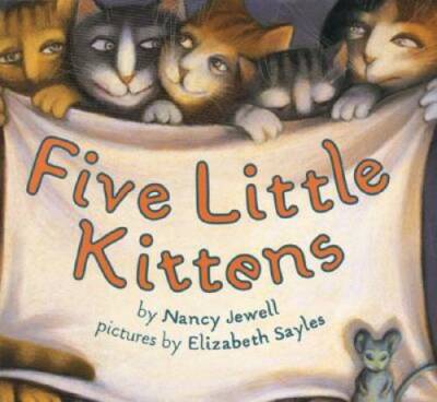 Five Little Kittens - Hardcover By Jewell, Nancy Geller - GOOD