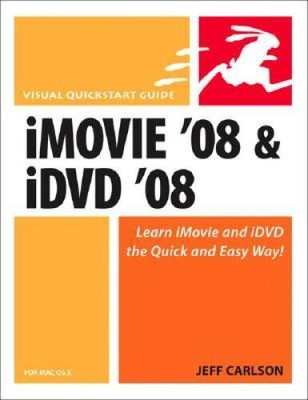 iMovie 08 and iDVD 08 for Mac OS X: Visual QuickStart Guide - VERY GOOD