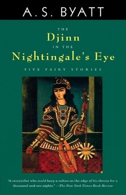 A. S. Byatt The Djinn in the Nightingale's Eye (Taschenbuch)