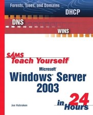Microsoft Windows Server 2003 in 24 Hours