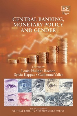 Central Banking, Monetary Policy and Gender by Louis-Philippe Rochon Hardcover B