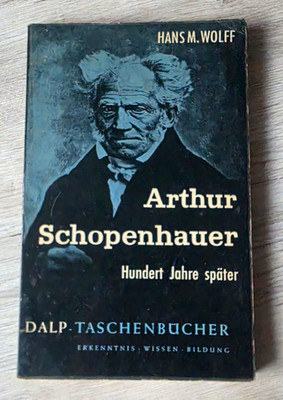 Hans M. Wolff: Arthur Schopenhauer   Hundert Jahre später | Dalp TB 1960 DE 99S