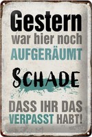 Blechschild Spruch 20X30Cm Gestern War Hier Noch AufgeräUmt