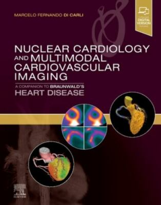 Nuclear Cardiology and Multimodal Cardiovascular Imaging : A Companion to Bra...