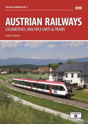 Austrian Railways: Locomotives, Multiple Units and Trams by Roland Beier Paperba
