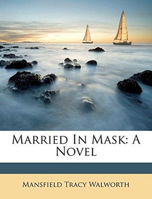 Walworth - Married In Mask  A Novel - paperback or softback - X555z