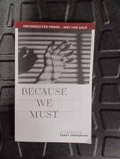 Because We Must By Tracy Youngblom ARC Uncorrected Proof 2025 Memoir...