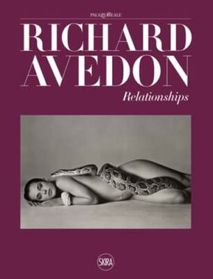 Richard Avedon: Relationships by Rebecca Senf: New