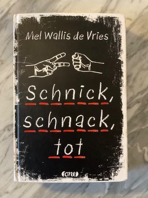 ONE Schnick, schnack, tot von Mel Wallis de Vries