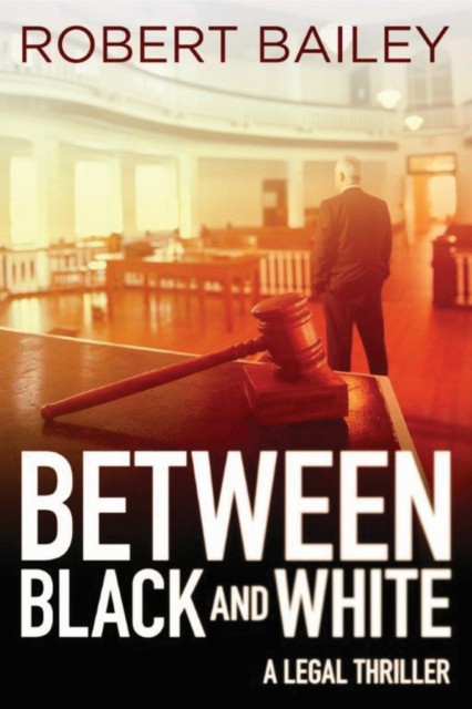 Between Black and White by Robert Bailey (Paperback Book)
