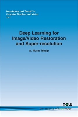 Deep Learning for Image/Video Restoration and Super-resolution (Paperback or Sof