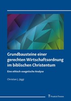 Grundbausteine Einer Gerechten Wirtschaftsordnung Im Biblischen Christentum Buch