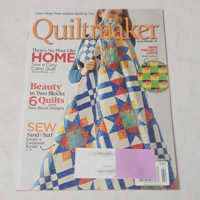 Quiltmaker January/February 2018 Volume 37 Number 179 Sew a Cozy Cabin Quilt