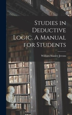 Jevons - Studies in Deductive Logic. A Manual for Students - New hardb - X555z