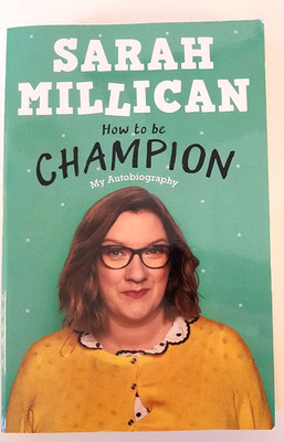 How to Be Champion : My Autobiography  by Sarah Millican -Paperback