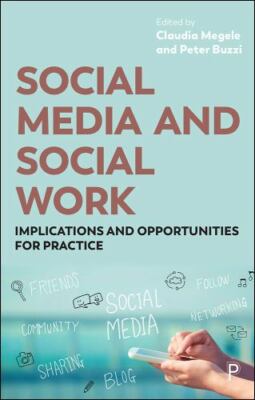 Social Media and Social Work: Implications and Opportunities for Practice, , Use