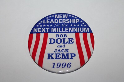 Bob Dole 1996 Presidential Campaign button pin 3'' Jack Kemp Next Millennium