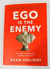 Ego is the Enemy : The Fight to Master By Ryan Holiday ( Paperback )