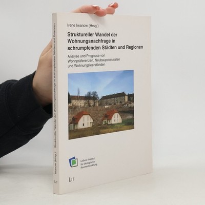 Struktureller Wandel der Wohnungsnachfrage in schrumpfenden Städten und...