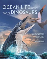 Ocean Life in the Time of Dinosaurs by Nathalie Bardet Hardcover Book